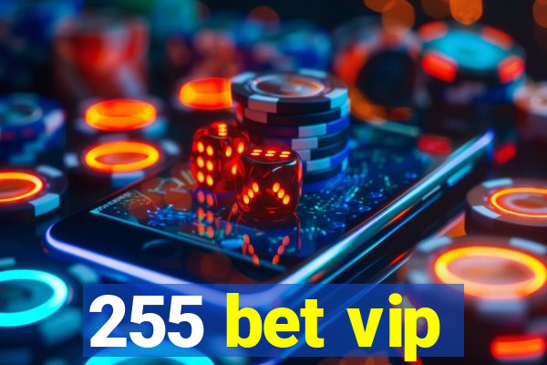 255 bet vip